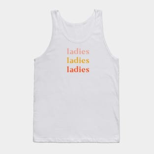 Ladies Ladies Ladies Tank Top